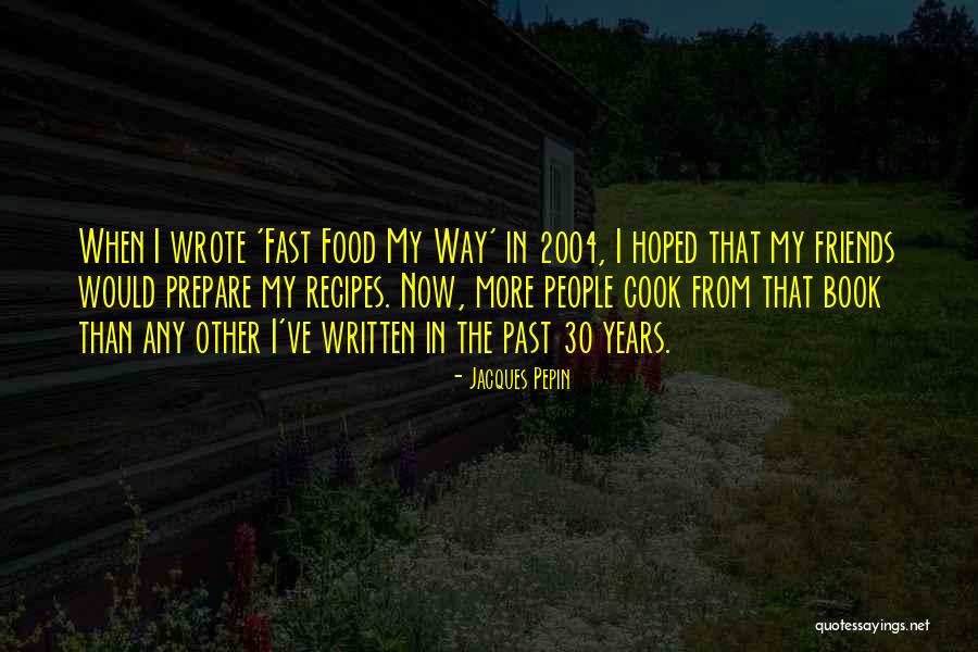 Jacques Pepin Quotes 1380158 Jacques Pepin Quotes 1380158