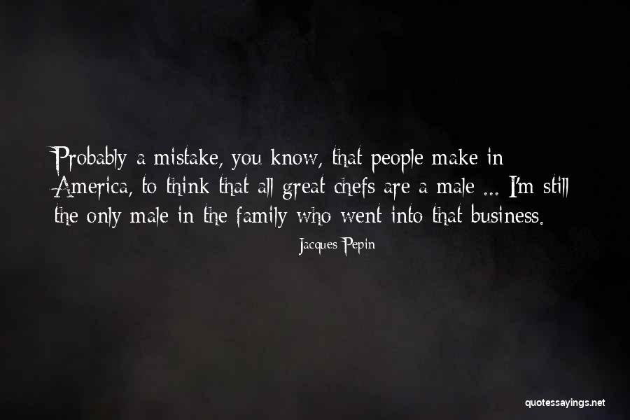 Jacques Pepin Quotes 2132955 Jacques Pepin Quotes 2132955