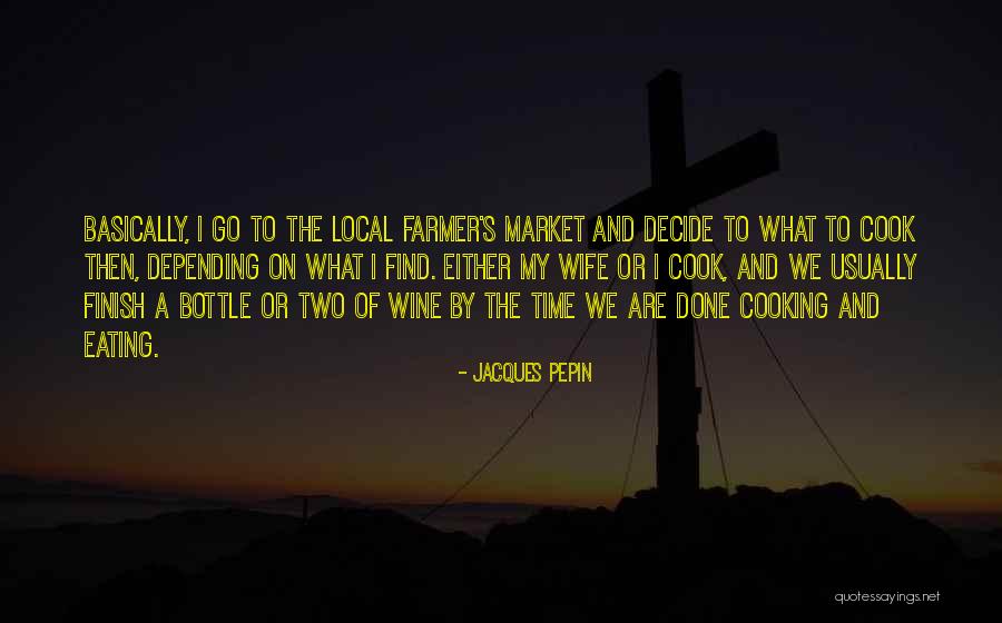 Jacques Pepin Quotes 2248408 Jacques Pepin Quotes 2248408