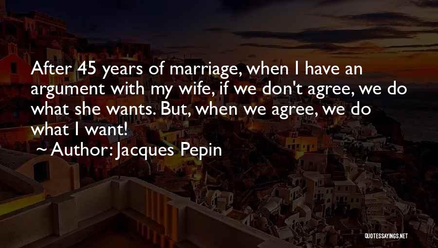 Jacques Pepin Quotes 463811