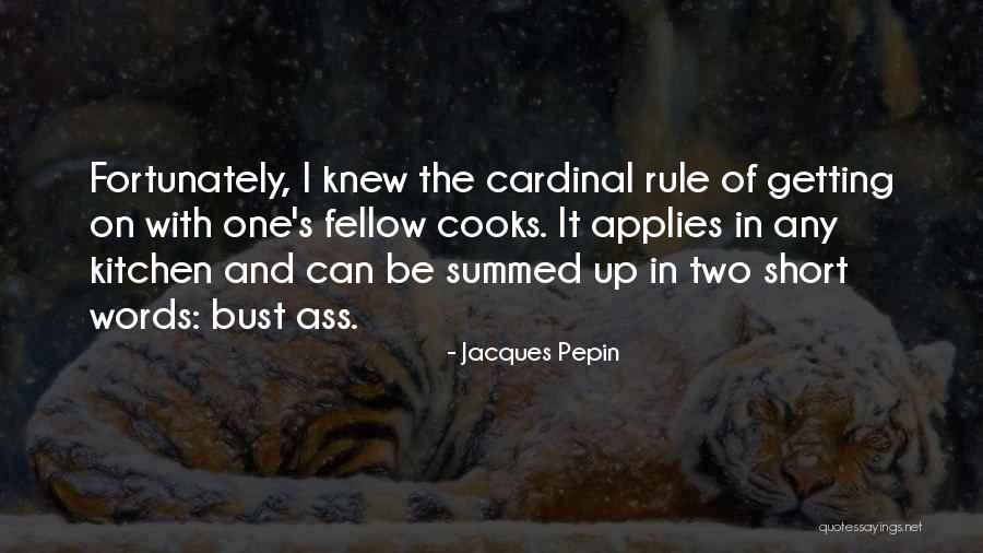 Jacques Pepin Quotes 759471 Jacques Pepin Quotes 759471