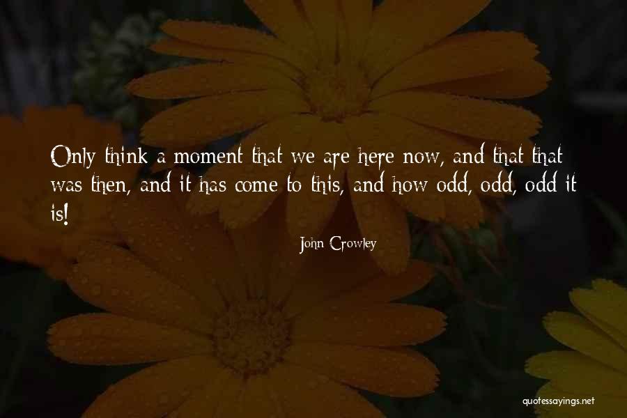 Jacques Rene Chirac Quotes By John Crowley Jacques Rene Chirac Quotes By John Crowley