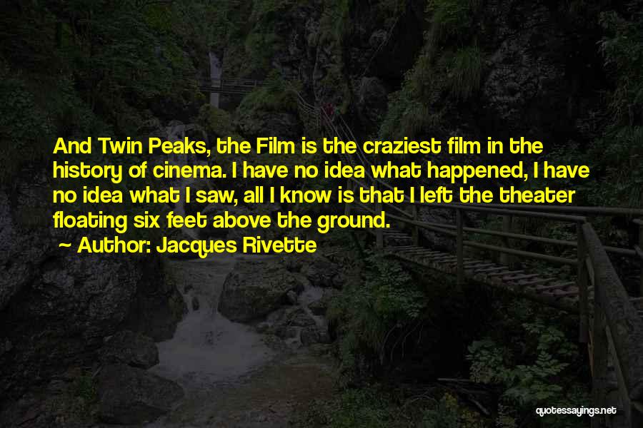 Jacques Rivette Quotes 383604