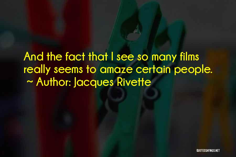 Jacques Rivette Quotes 457464