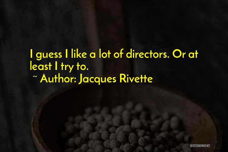 Jacques Rivette Quotes 516388