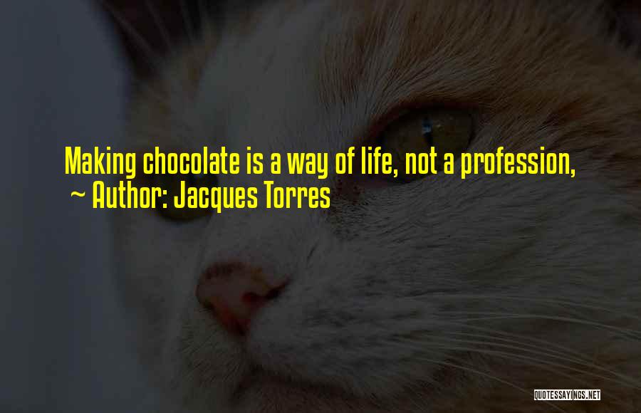 Jacques Torres Quotes 1271808