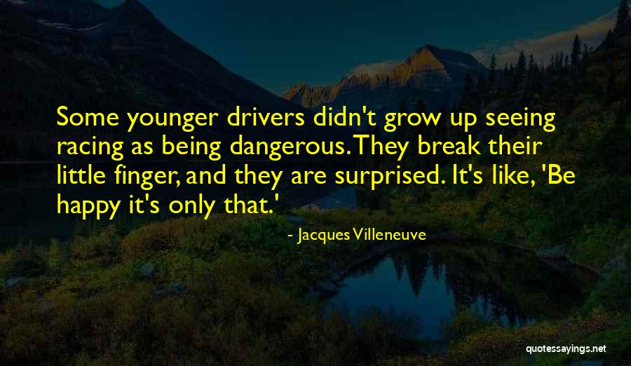 Jacques Villeneuve Quotes 1392805