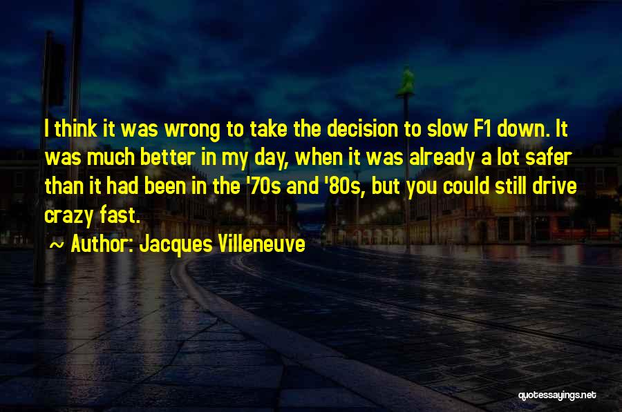 Jacques Villeneuve Quotes 2074639