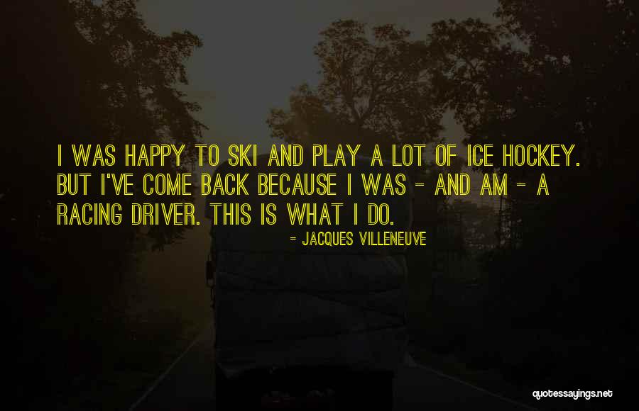 Jacques Villeneuve Quotes 620265