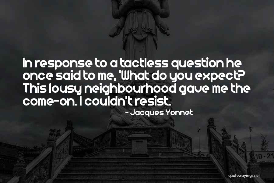 Jacques Yonnet Quotes 1397900