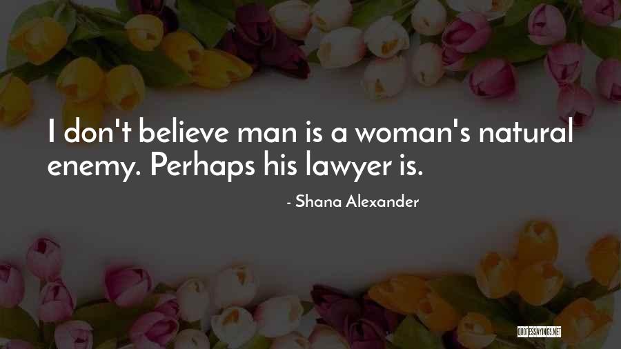 Jacquetta Thomas Quotes By Shana Alexander Jacquetta Thomas Quotes By Shana Alexander