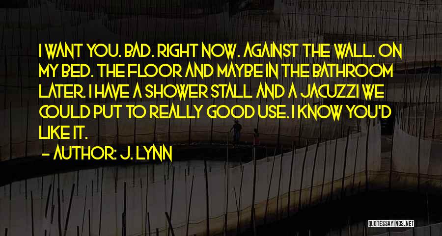 Jacuzzi Quotes By J. Lynn