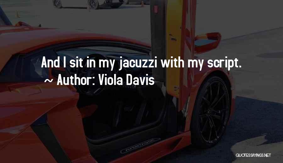 Jacuzzi Quotes By Viola Davis