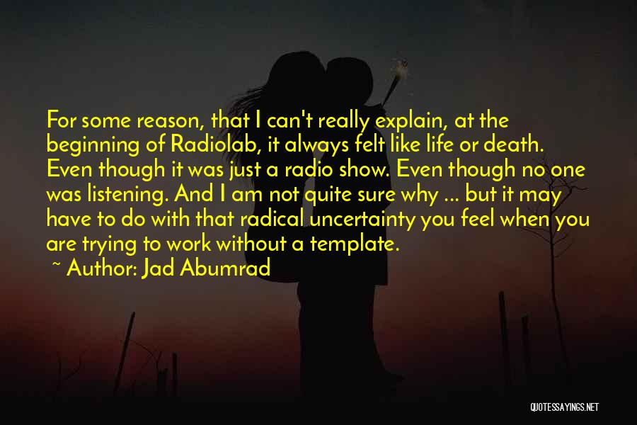 Jad Abumrad Quotes 1616242