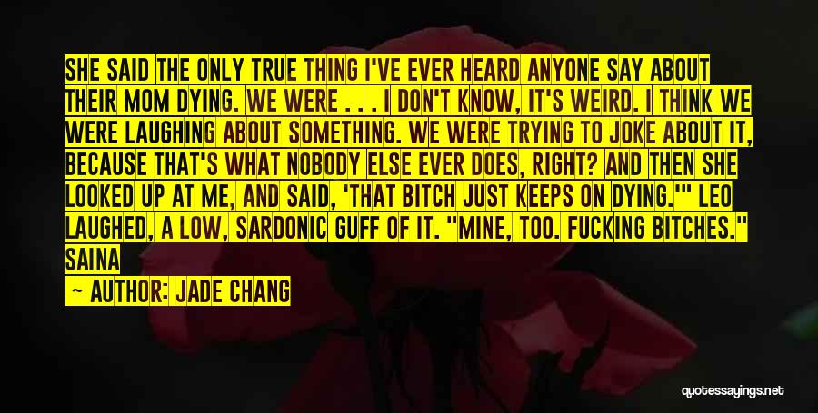 Jade Chang Quotes 907198