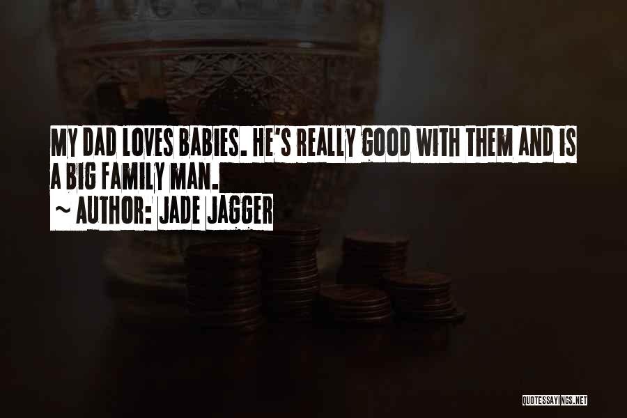 Jade Jagger Quotes 1154407