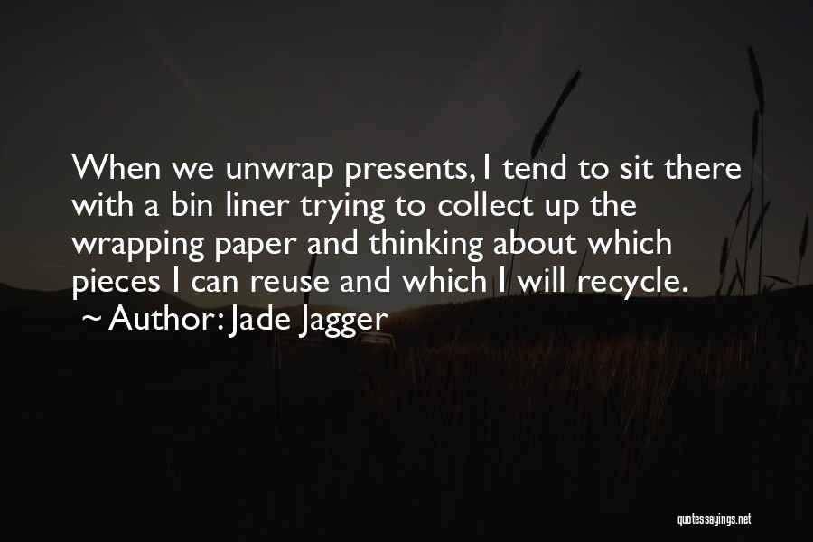 Jade Jagger Quotes 1603315