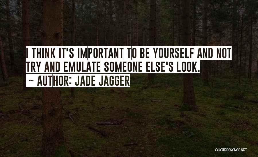 Jade Jagger Quotes 1699331