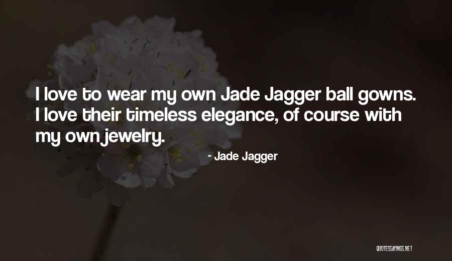 Jade Jagger Quotes 1763439