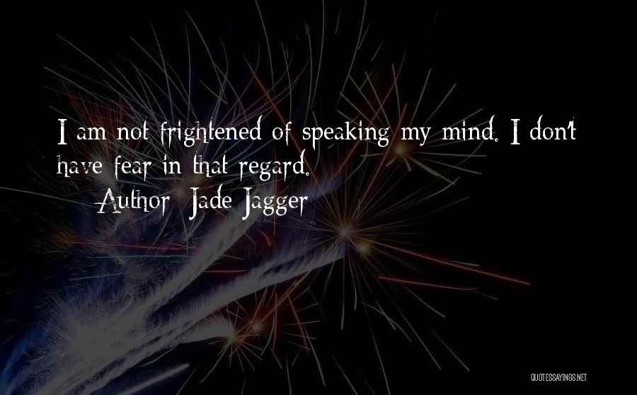 Jade Jagger Quotes 1772841