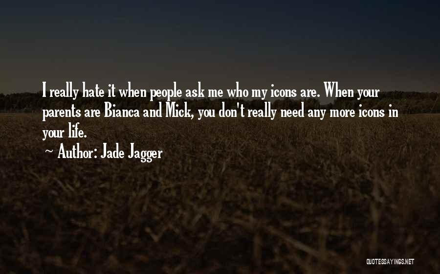 Jade Jagger Quotes 2001941