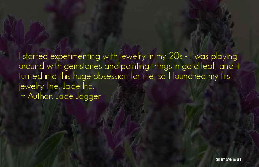 Jade Jagger Quotes 2264710
