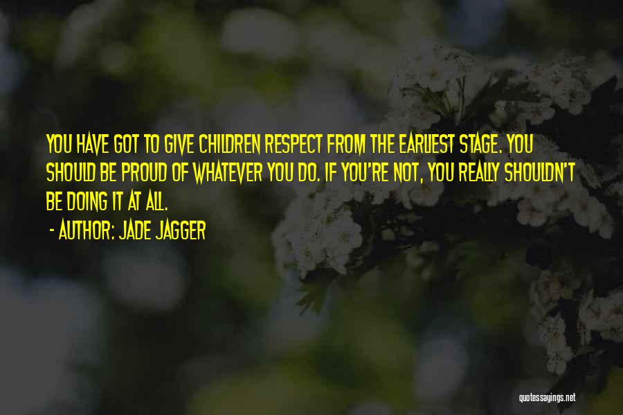 Jade Jagger Quotes 630198