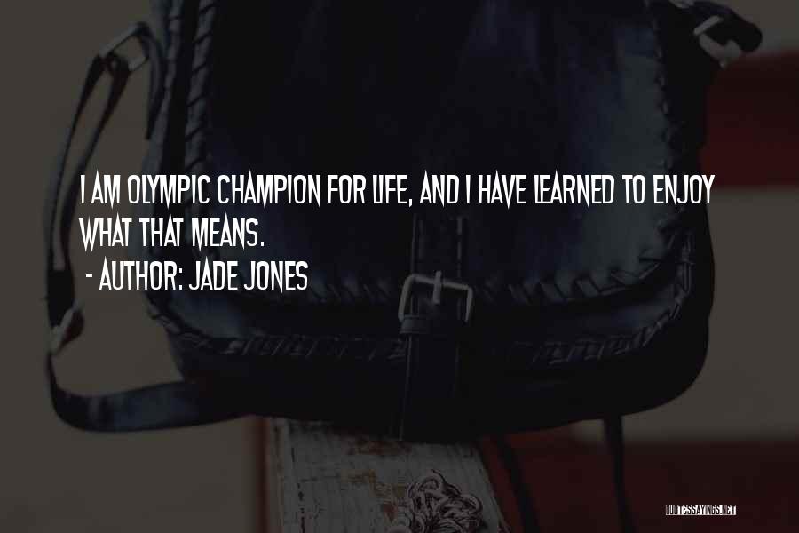 Jade Jones Quotes 1598374