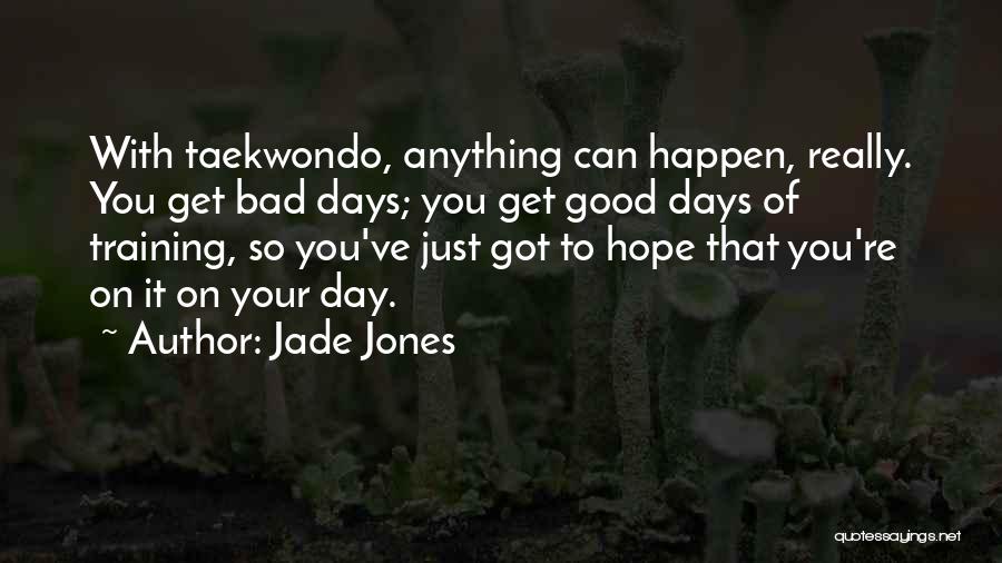 Jade Jones Quotes 286184