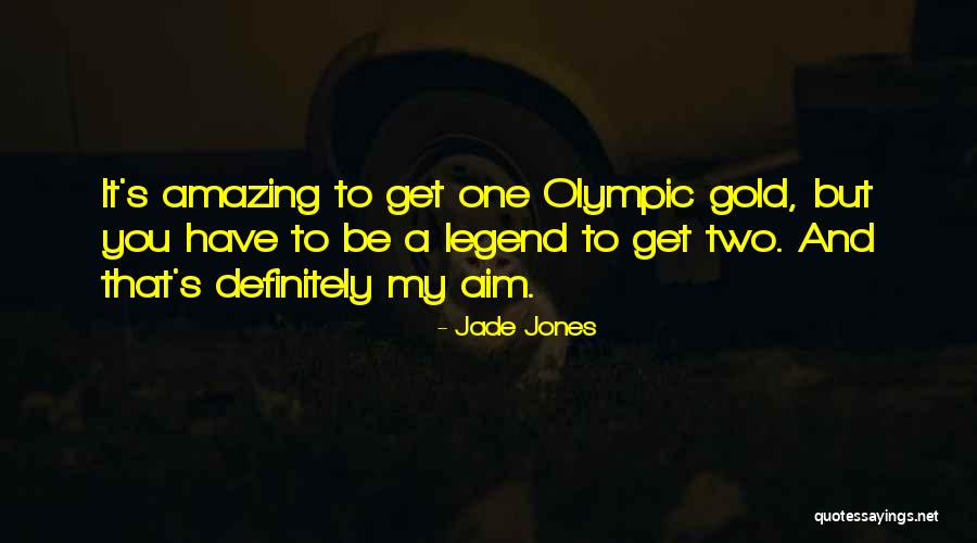 Jade Jones Quotes 489849