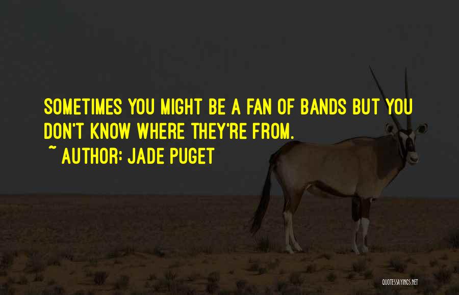 Jade Puget Quotes 1257176