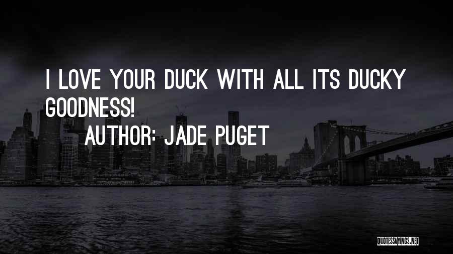 Jade Puget Quotes 1282101