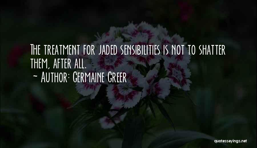 Jaded-heart Quotes By Germaine Greer