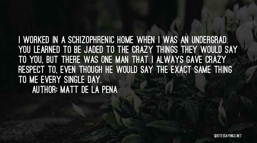 Jaded-heart Quotes By Matt De La Pena