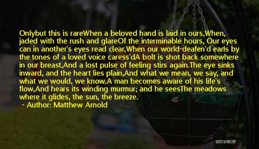 Jaded-heart Quotes By Matthew Arnold