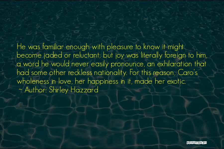 Jaded Love Quotes By Shirley Hazzard