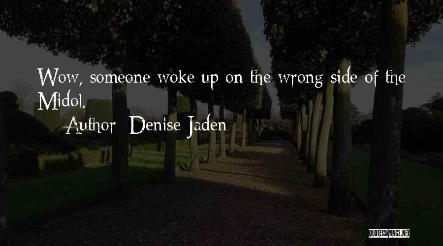 Jaden Quotes By Denise Jaden