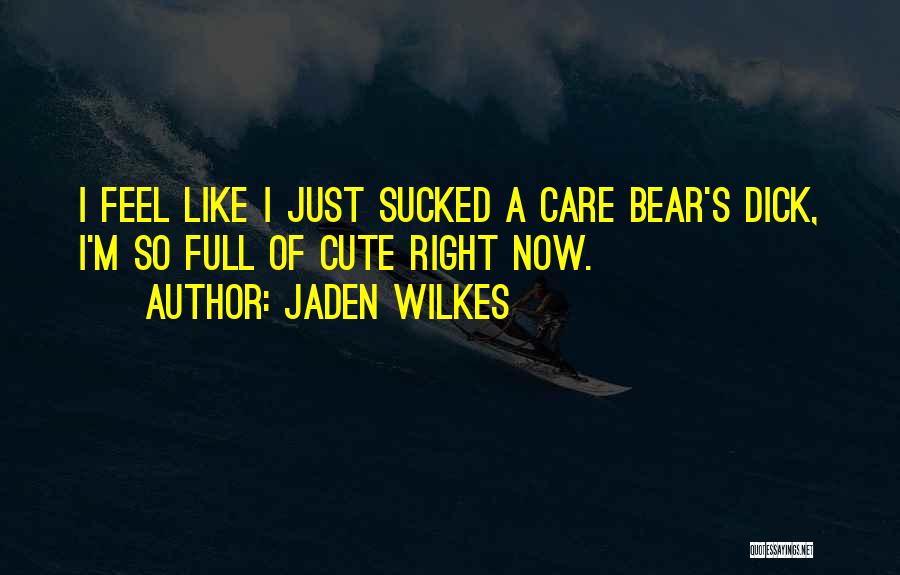 Jaden Wilkes Quotes 1120184