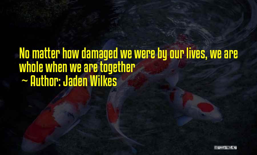 Jaden Wilkes Quotes 1124492