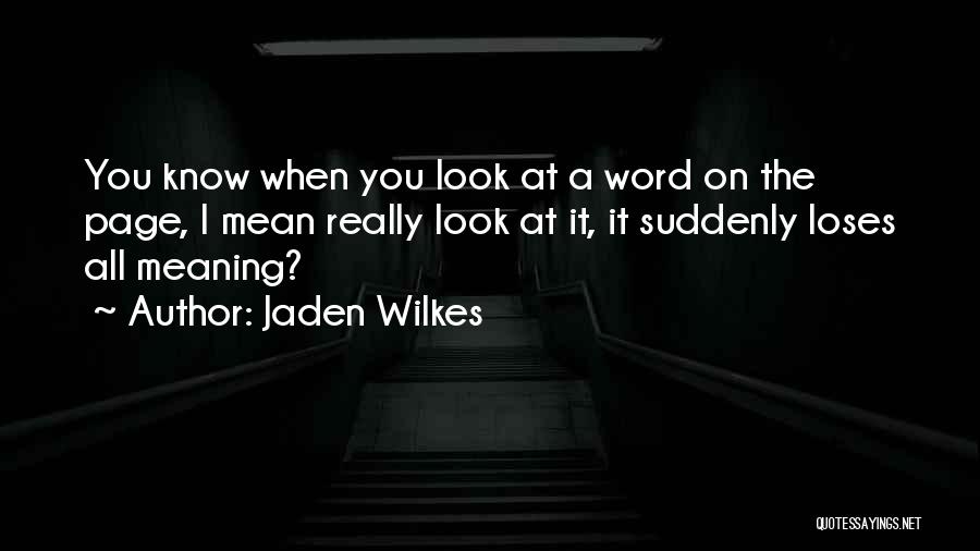 Jaden Wilkes Quotes 1609337