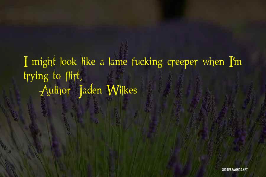 Jaden Wilkes Quotes 2154474