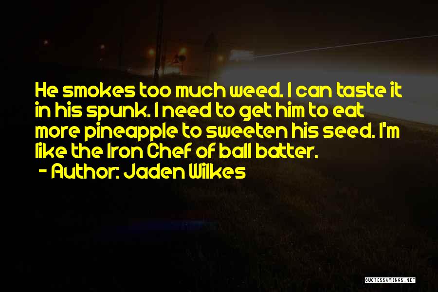 Jaden Wilkes Quotes 586704