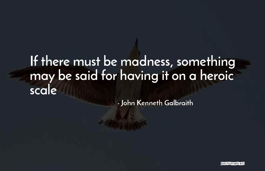 Jadranka Barjaktarovic Quotes By John Kenneth Galbraith Jadranka Barjaktarovic Quotes By John Kenneth Galbraith
