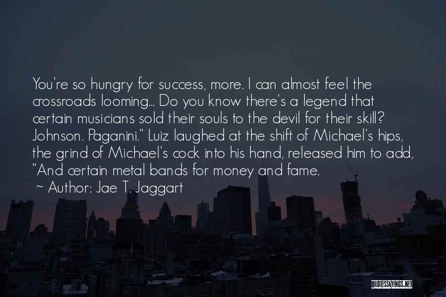 Jae-p Quotes By Jae T. Jaggart