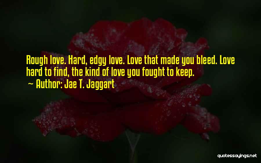 Jae T. Jaggart Quotes 1909566