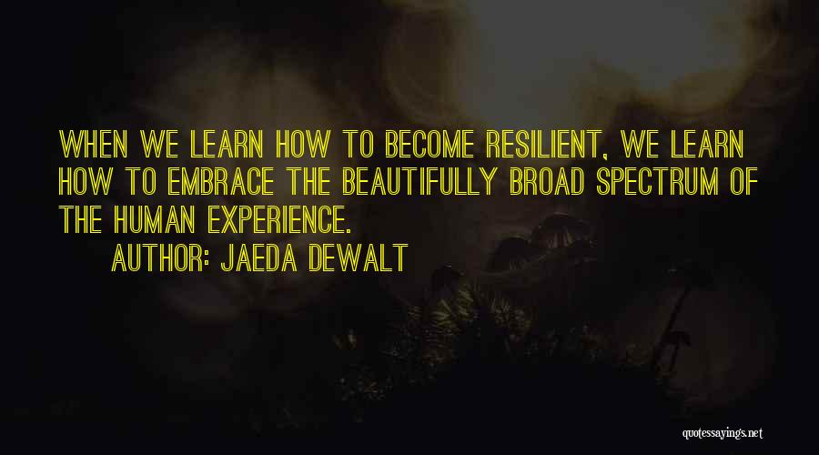 Jaeda DeWalt Quotes 1677918