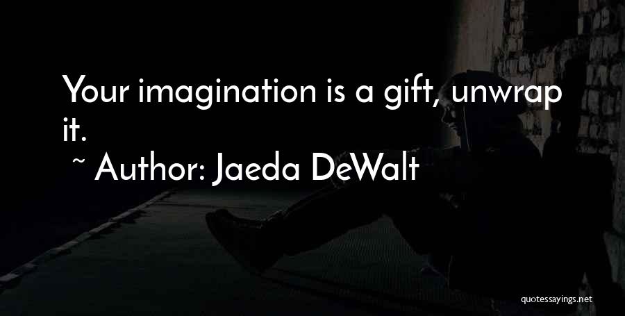 Jaeda DeWalt Quotes 863601