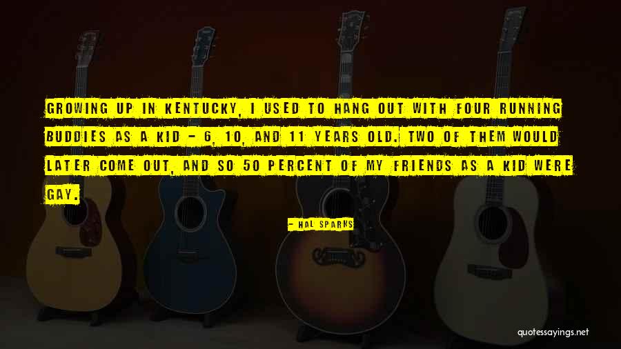 Jaeden Wesley Quotes By Hal Sparks Jaeden Wesley Quotes By Hal Sparks