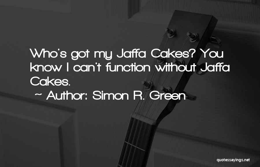 Jaffa Cakes Quotes By Simon R. Green