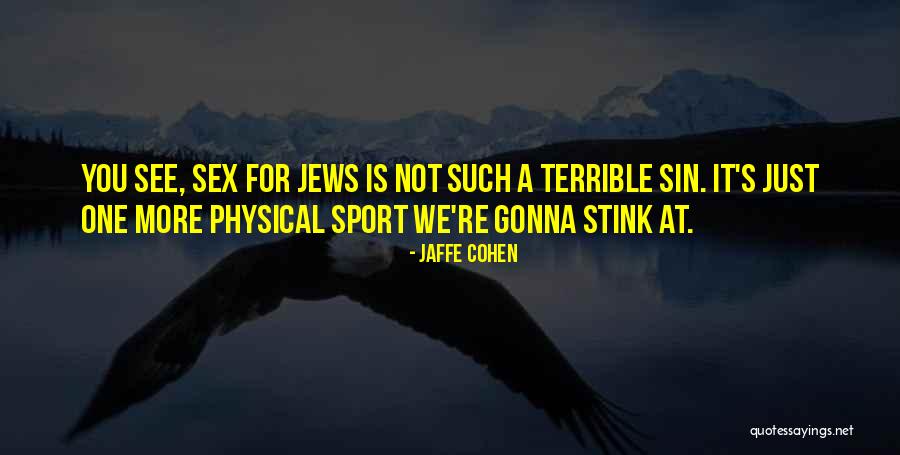 Jaffe Cohen Quotes 479940 Jaffe Cohen Quotes 479940
